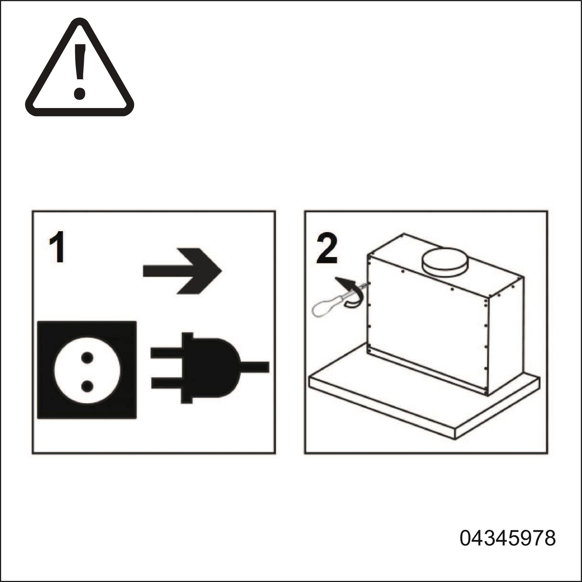Advertencia: Desenchufe antes de montar la campana extractora.