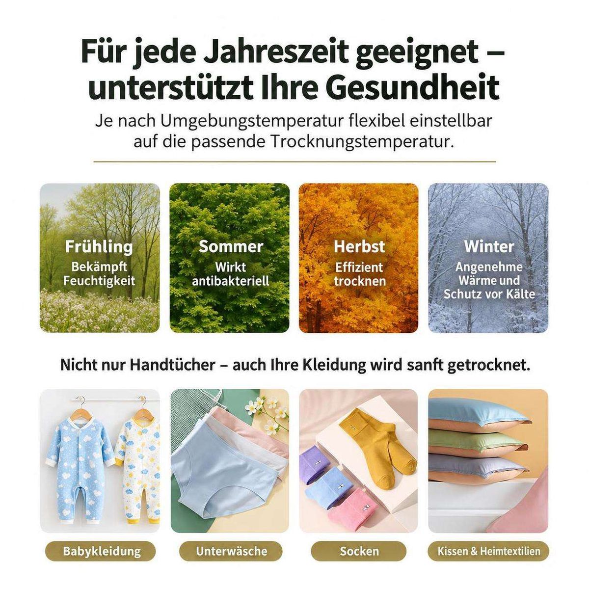 Das Gerät ist für alle Jahreszeiten geeignet und trocknet sanft Handtücher, Babykleidung, Unterwäsche und Socken.