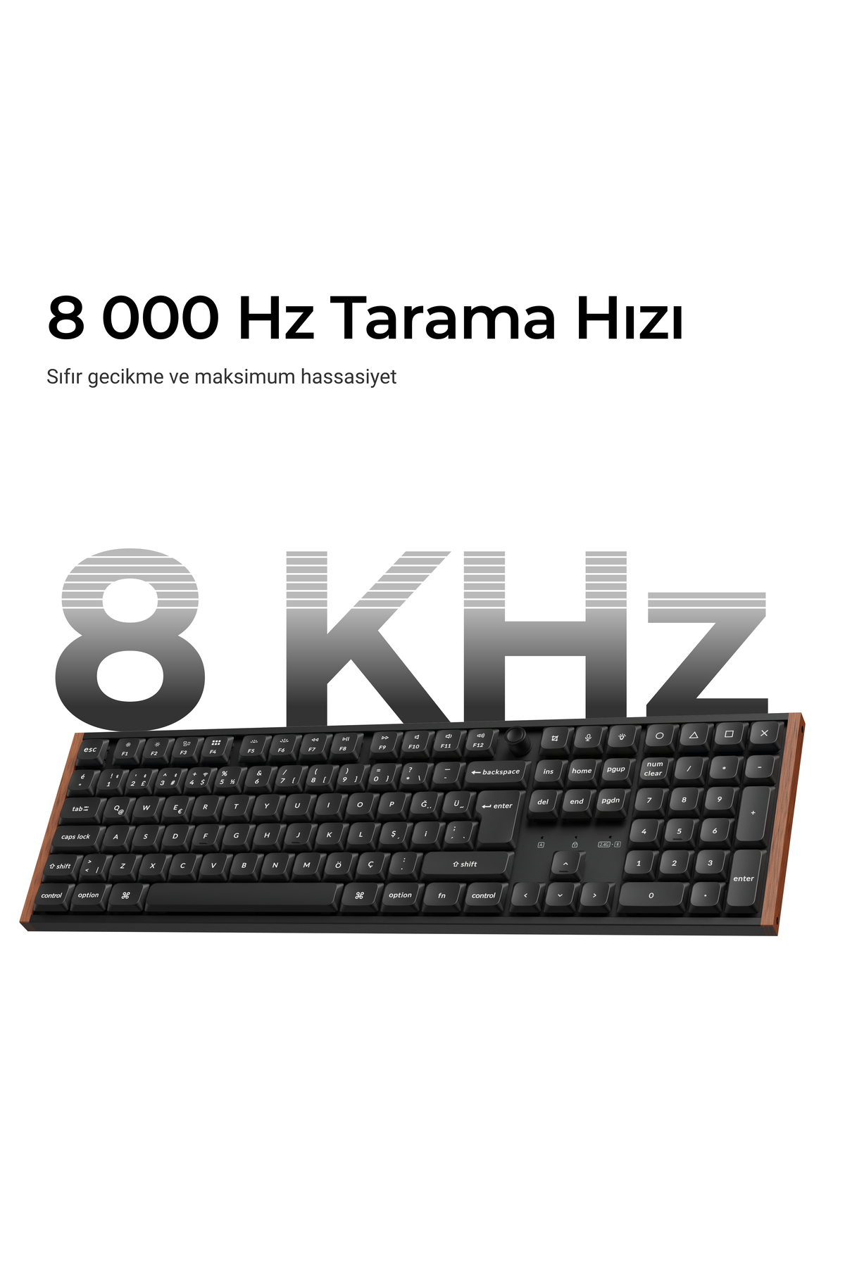Ahşap çerçeveli siyah klavye ve gri büyük harflerle 8 kHz yazısı.