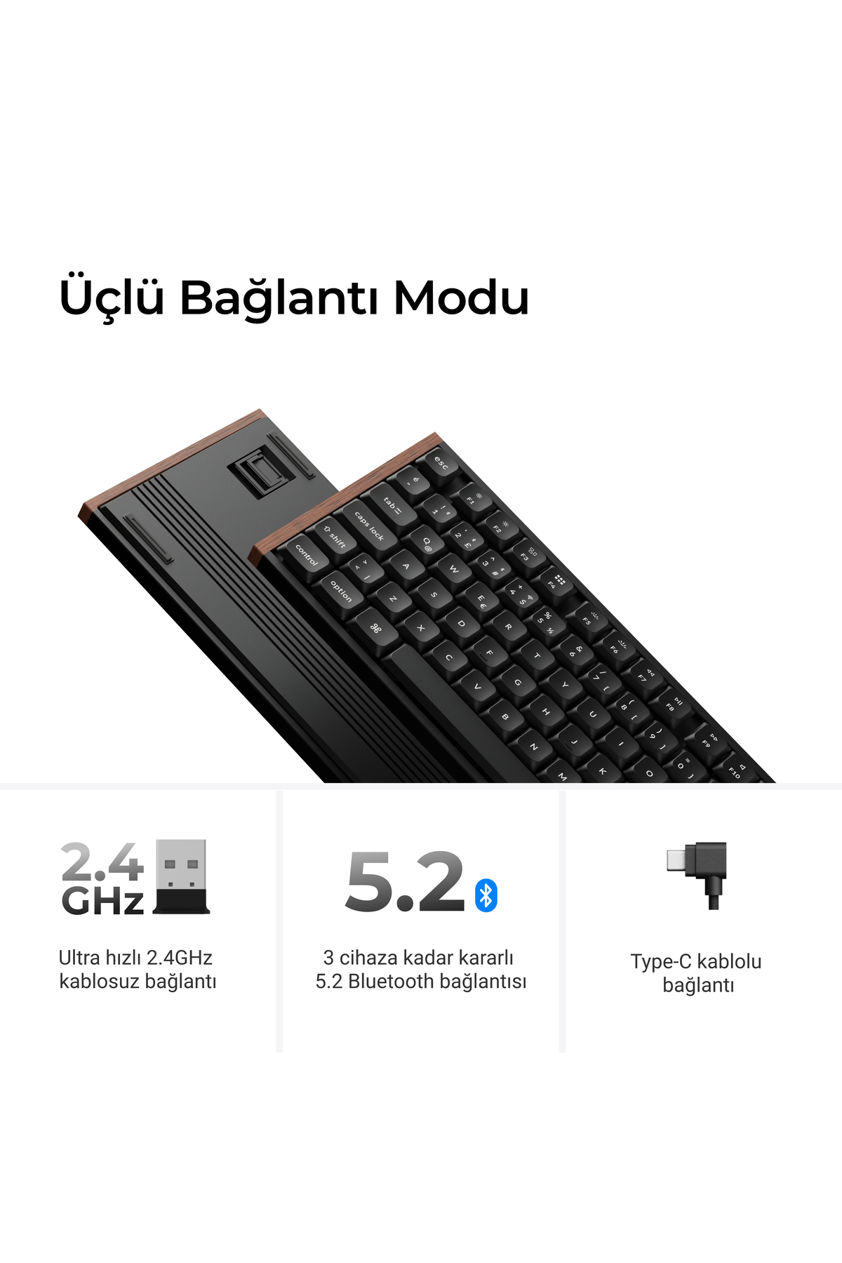 Ahşap detaylı siyah klavye üç bağlantı modunu gösterir: 2,4 GHz, Bluetooth 5.2 ve Type-C kablo.