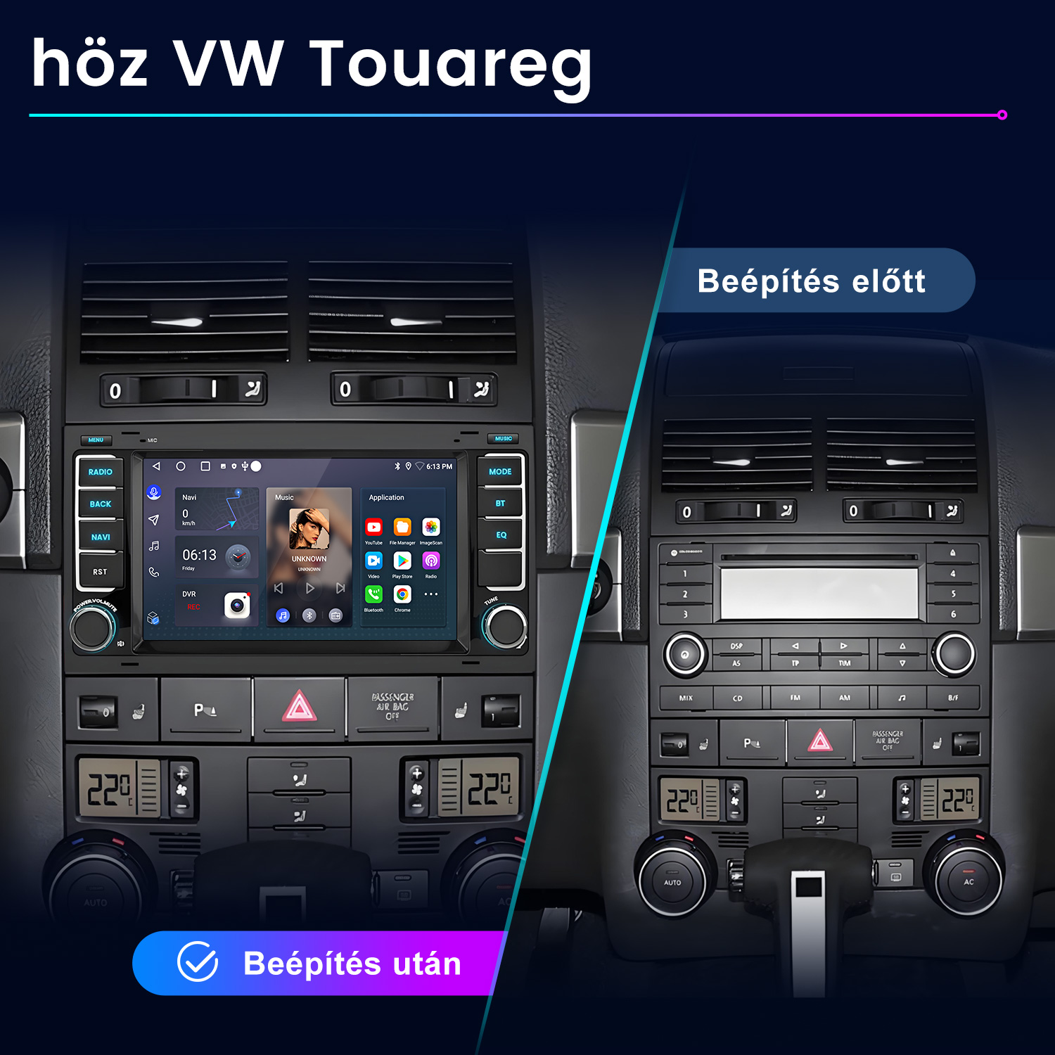 A VW Touareg középkonzol összehasonlítása érintőképernyős infotainment rendszer beszerelése előtt és után.