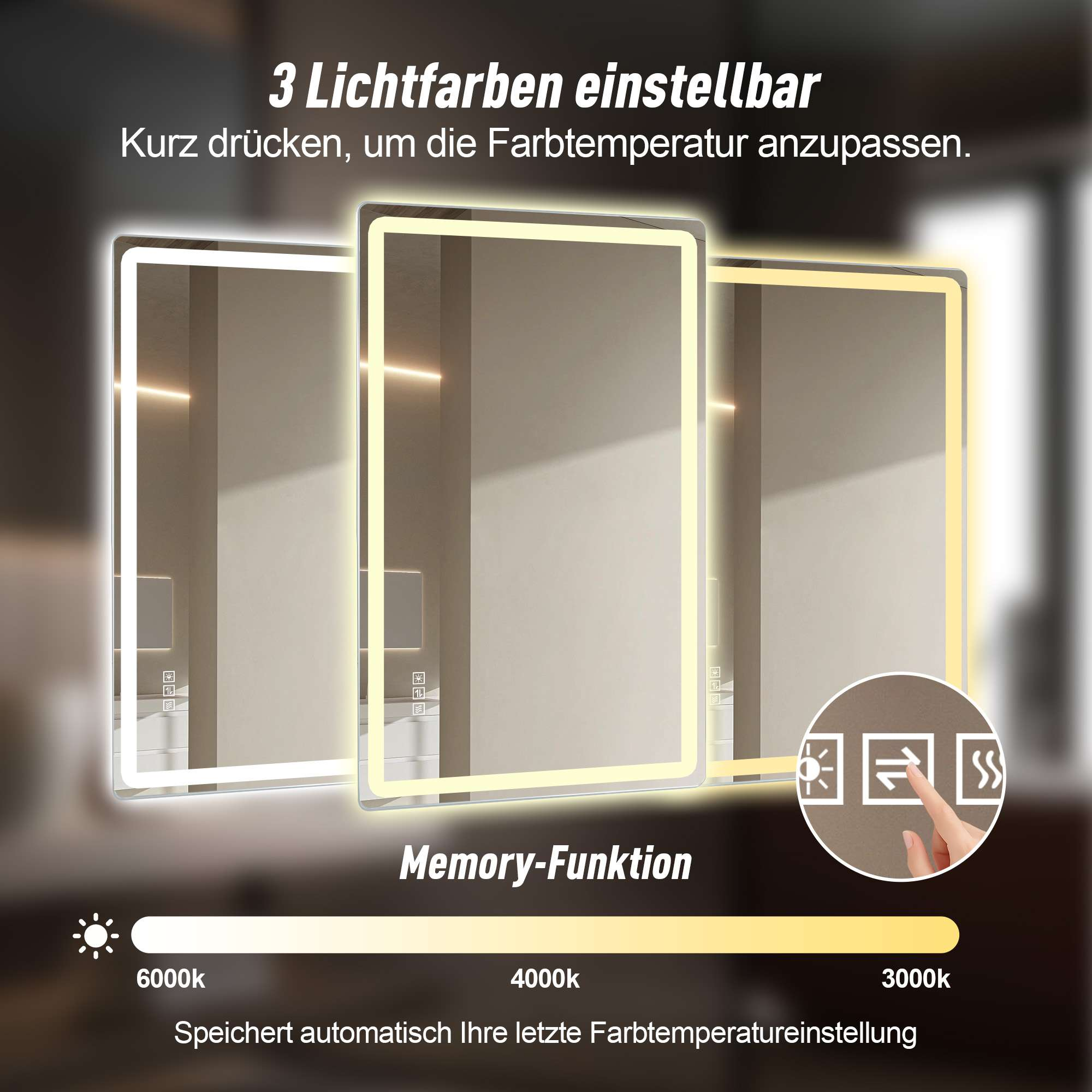 Beleuchteter Badezimmerspiegel mit drei einstellbaren Lichtfarben von 3000K bis 6000K und Memory-Funktion.