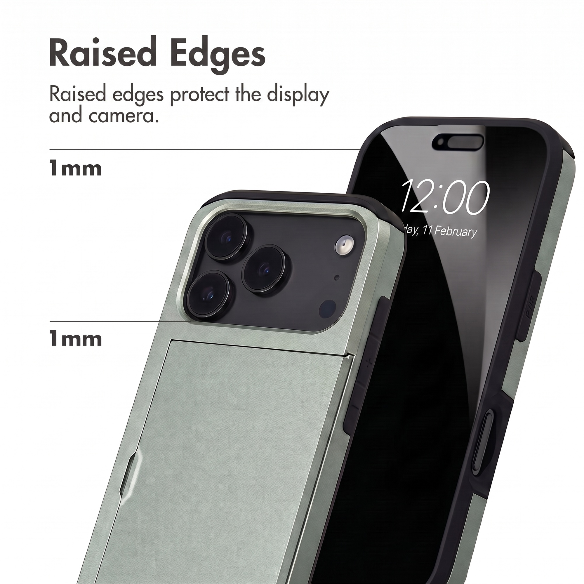 Erhöhte Ränder von 1mm schützen Display und Kamera des Smartphones vor Kratzern.