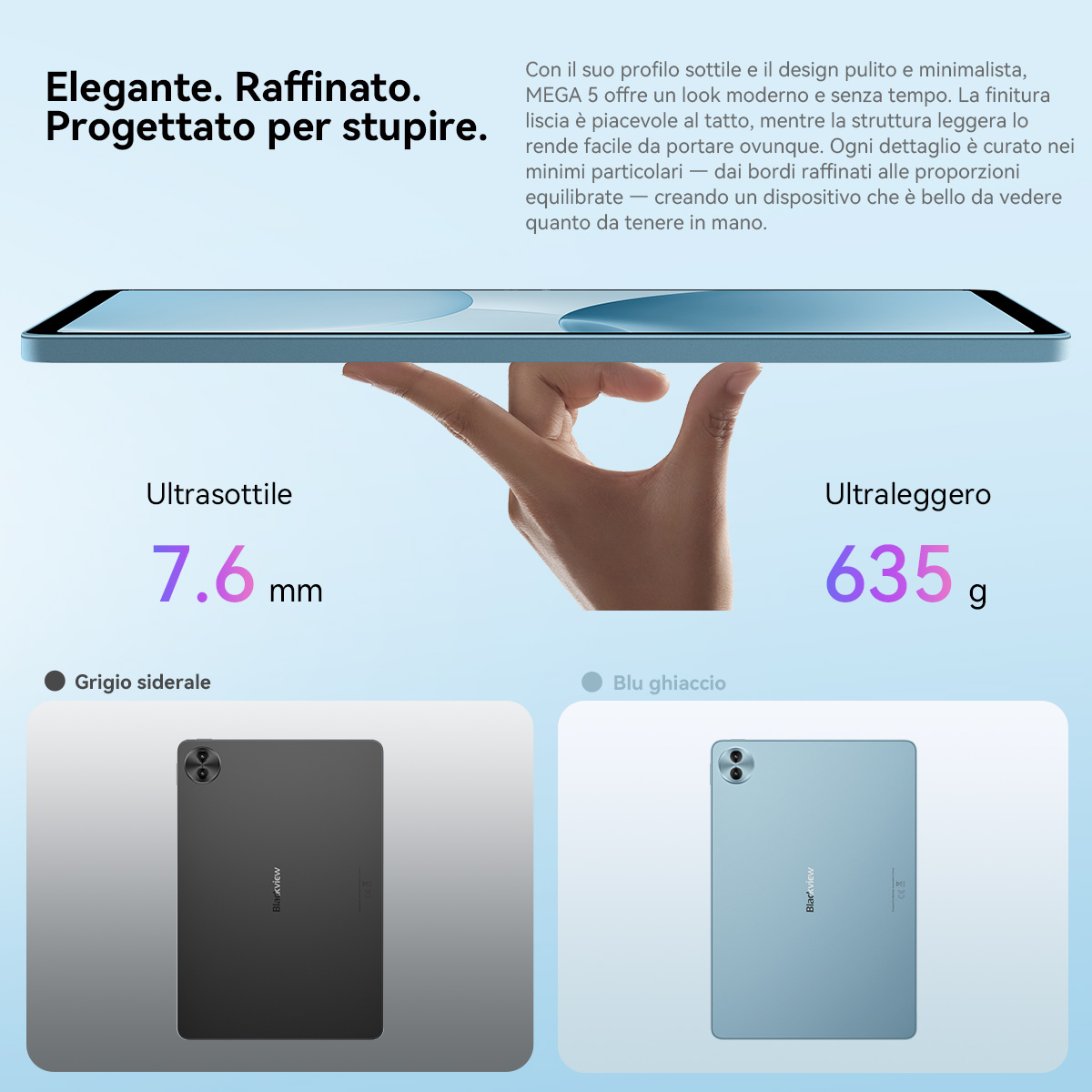 Un tablet sottile tenuto in una mano con testo e due opzioni di colore.