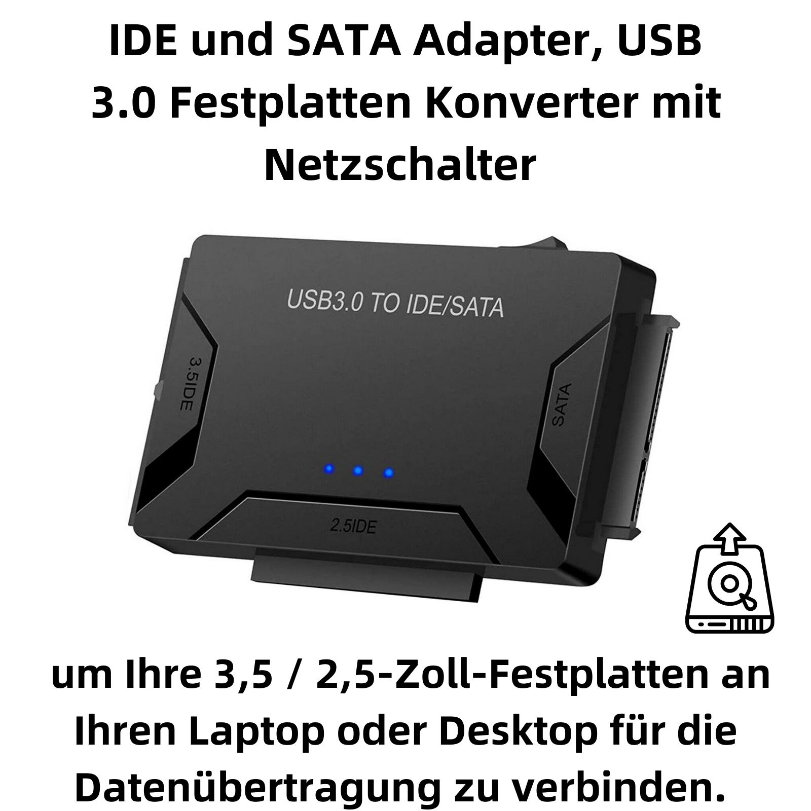 Schwarzer USB 3.0 zu IDE/SATA Festplatten Konverter mit drei blauen LED Leuchten und umgebenden Text.