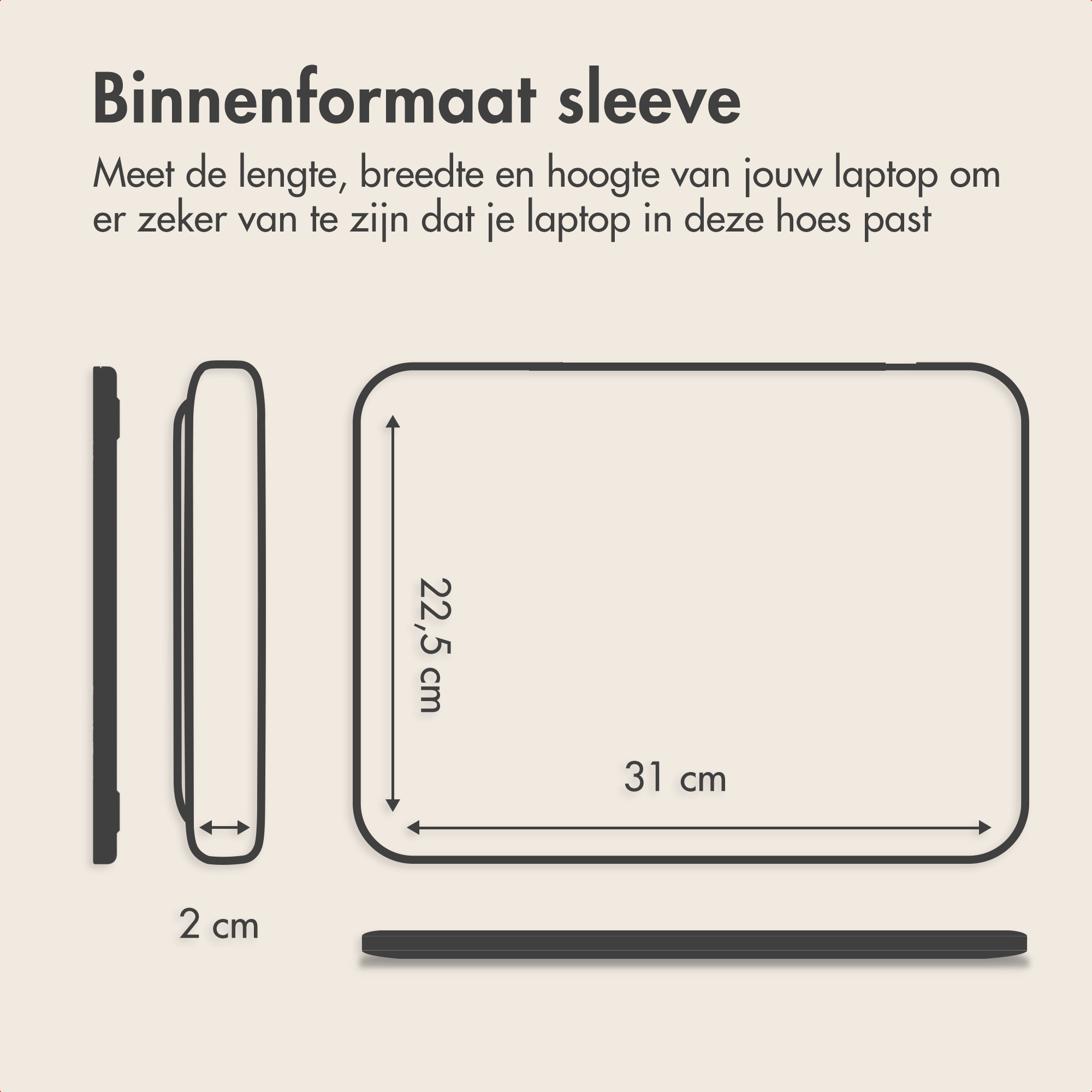 Diagramm mit Laptop-Hüllen-Maßen: 31 cm Breite, 22,5 cm Höhe und 2 cm Dicke mit niederländischen Anweisungen.
