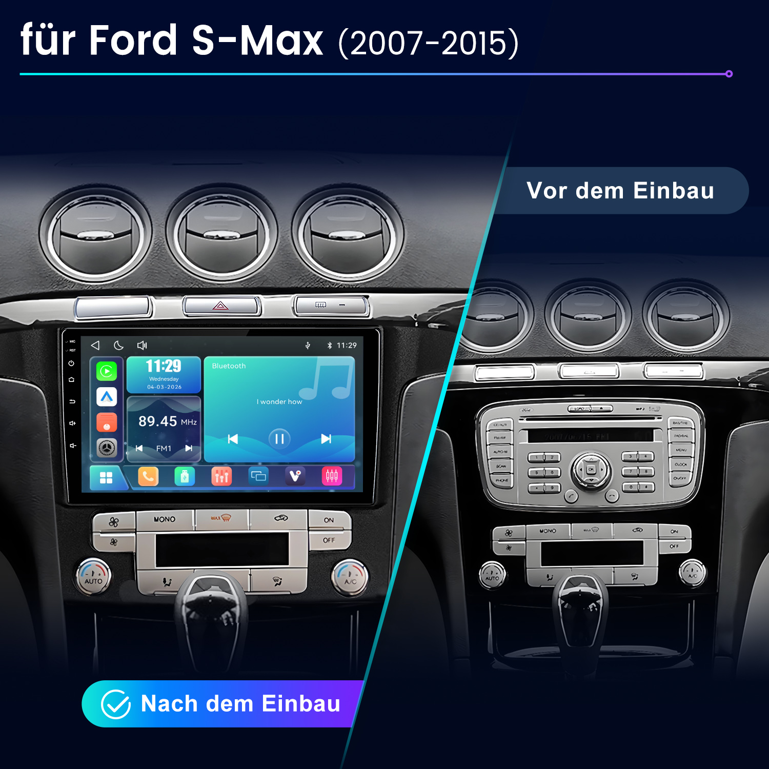 Vergleich eines Ford S-Max Armaturenbretts vor und nach dem Einbau eines modernen Touchscreen-Radios.