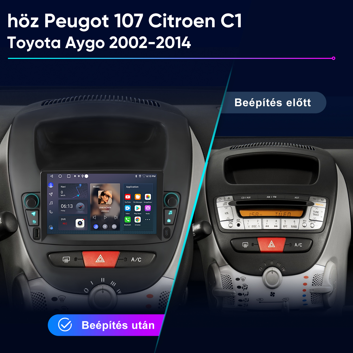 Autó műszerfal összehasonlítása multimédiás kijelző beszerelése előtt és után Peugeot 107, Citroen C1 és Toyota Aygo modellekhez.