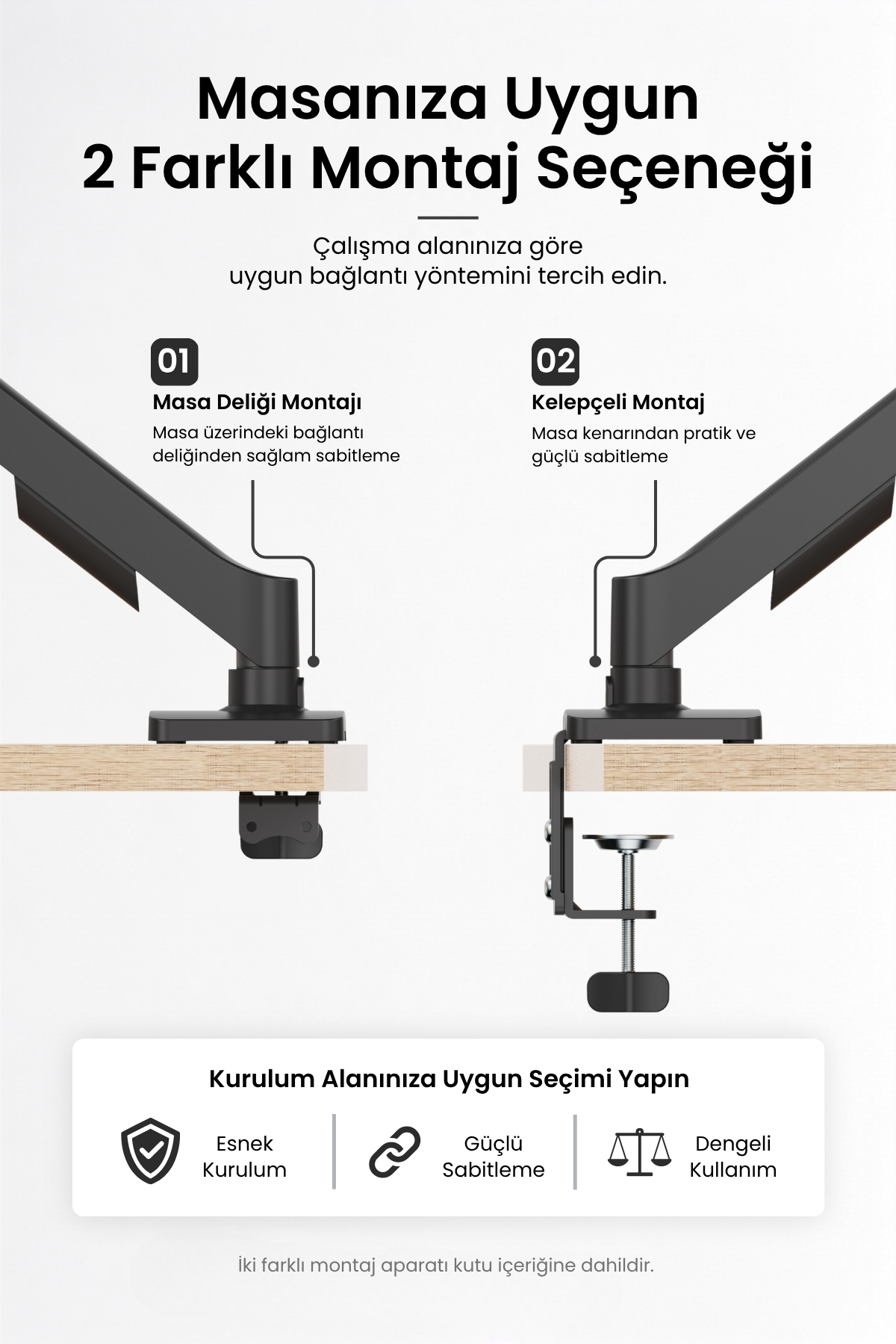 Monitor kolları için iki farklı montaj seçeneği: masa deliği ve kelepçeli montaj.