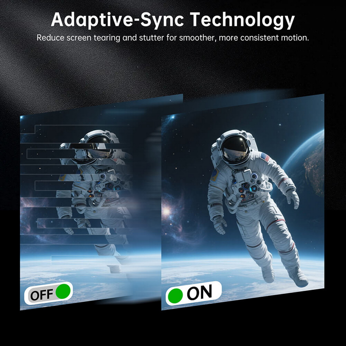 Vergleich mit Adaptive-Sync AUS und Bildrissen sowie AN mit flüssiger Astronautenansicht im Weltraum.