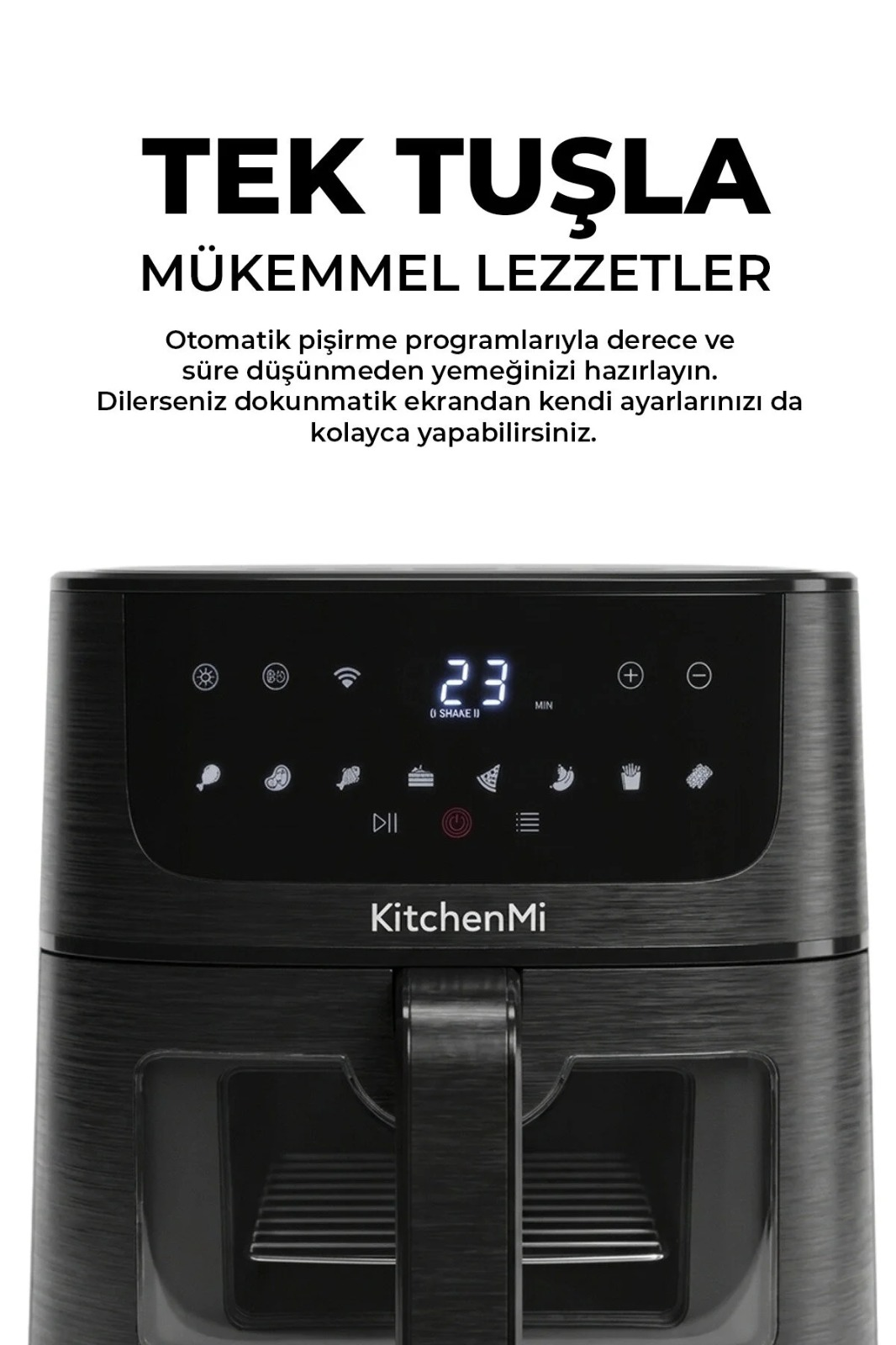 Üzerinde Türkçe yazılar ve 23 yazan dijital dokunmatik ekranlı KitchenMi fritöz.