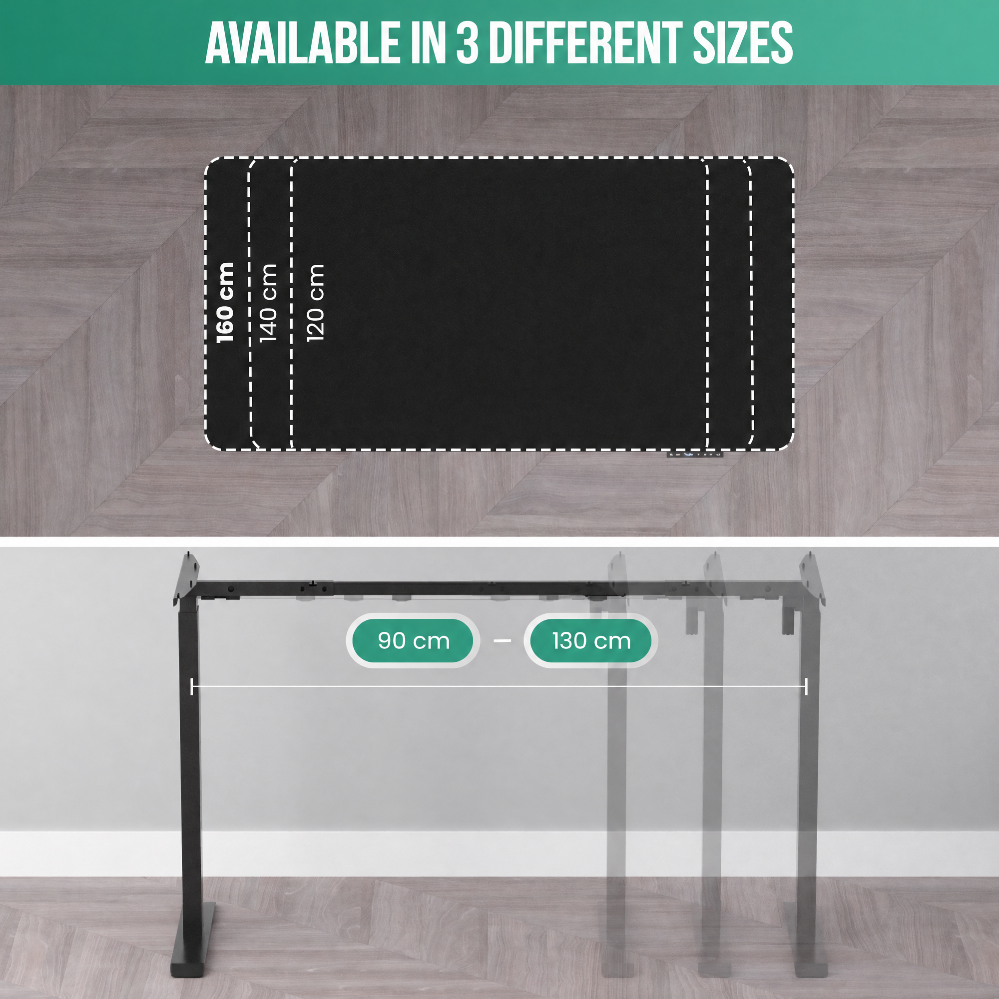 Available in 3 sizes: 120, 140, 160 cm, with adjustable frame ranging from 90 to 130 cm.