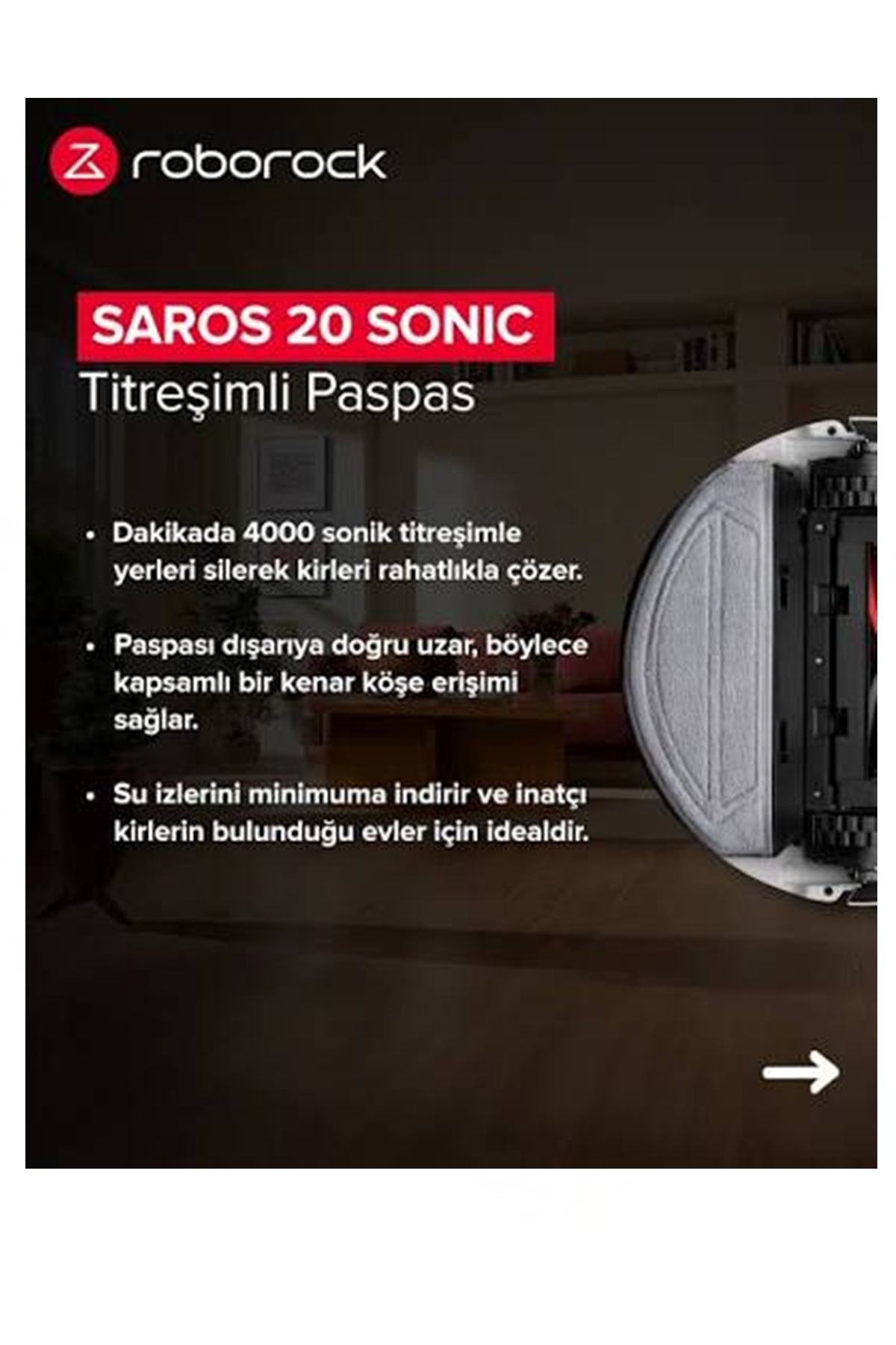 Oturma odası arka planında Saros 20 Sonic paspas detaylarını ve Türkçe yazıları gösteren Roborock reklamı.