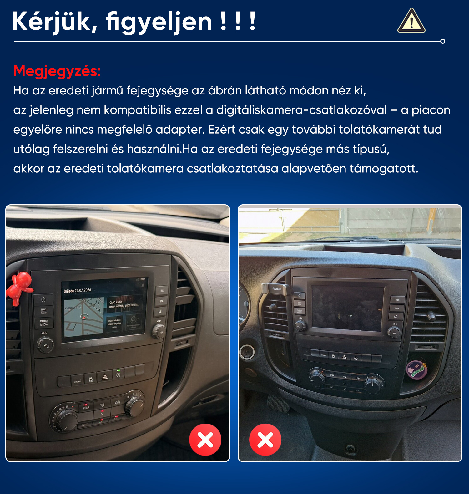 Magyar nyelvű figyelmeztetés autórádió kamera kompatibilitásról két műszerfal fotóval és piros X jelekkel.