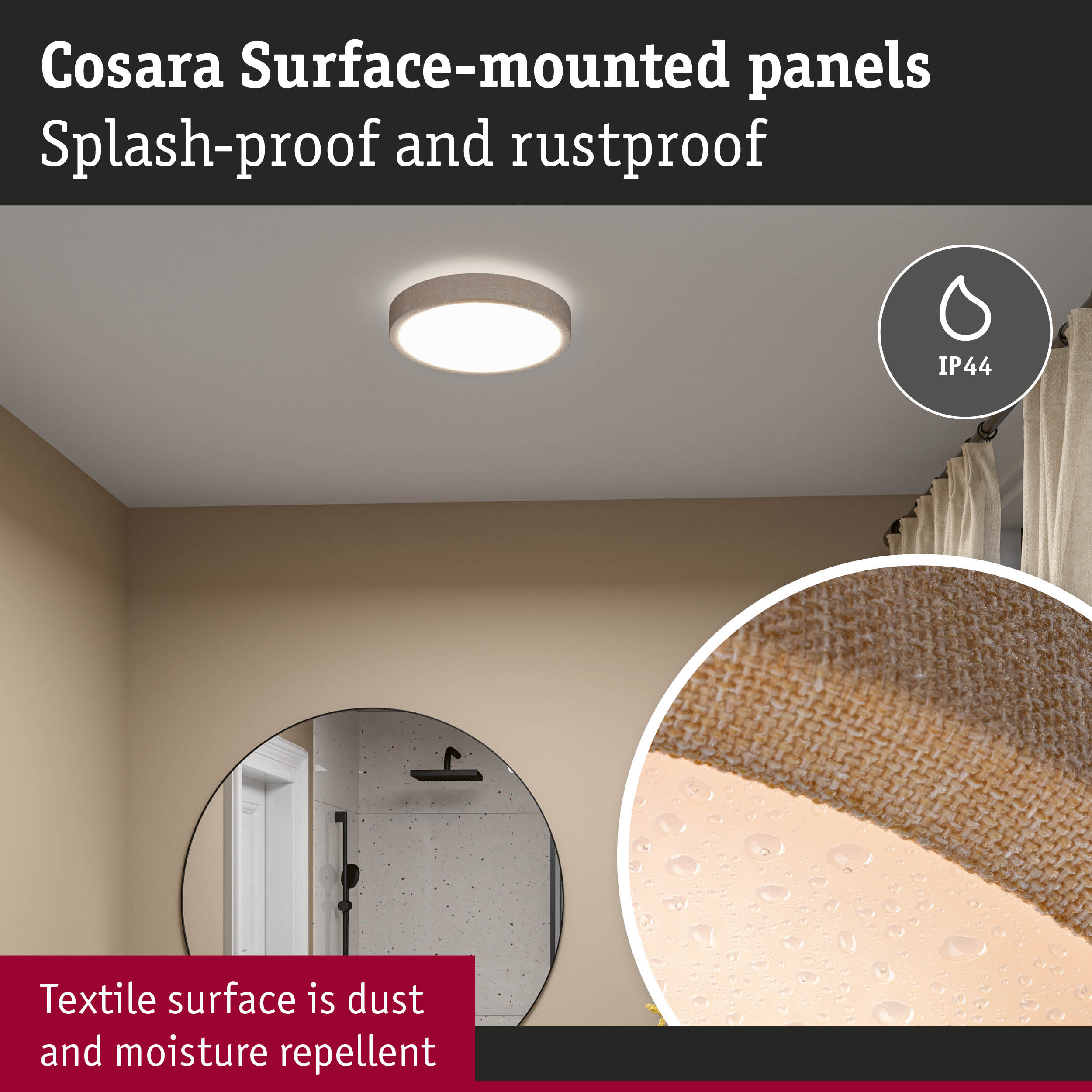 Cosara Deckenleuchte IP44 im Badezimmer mit wassertropfenabweisendem Textil.