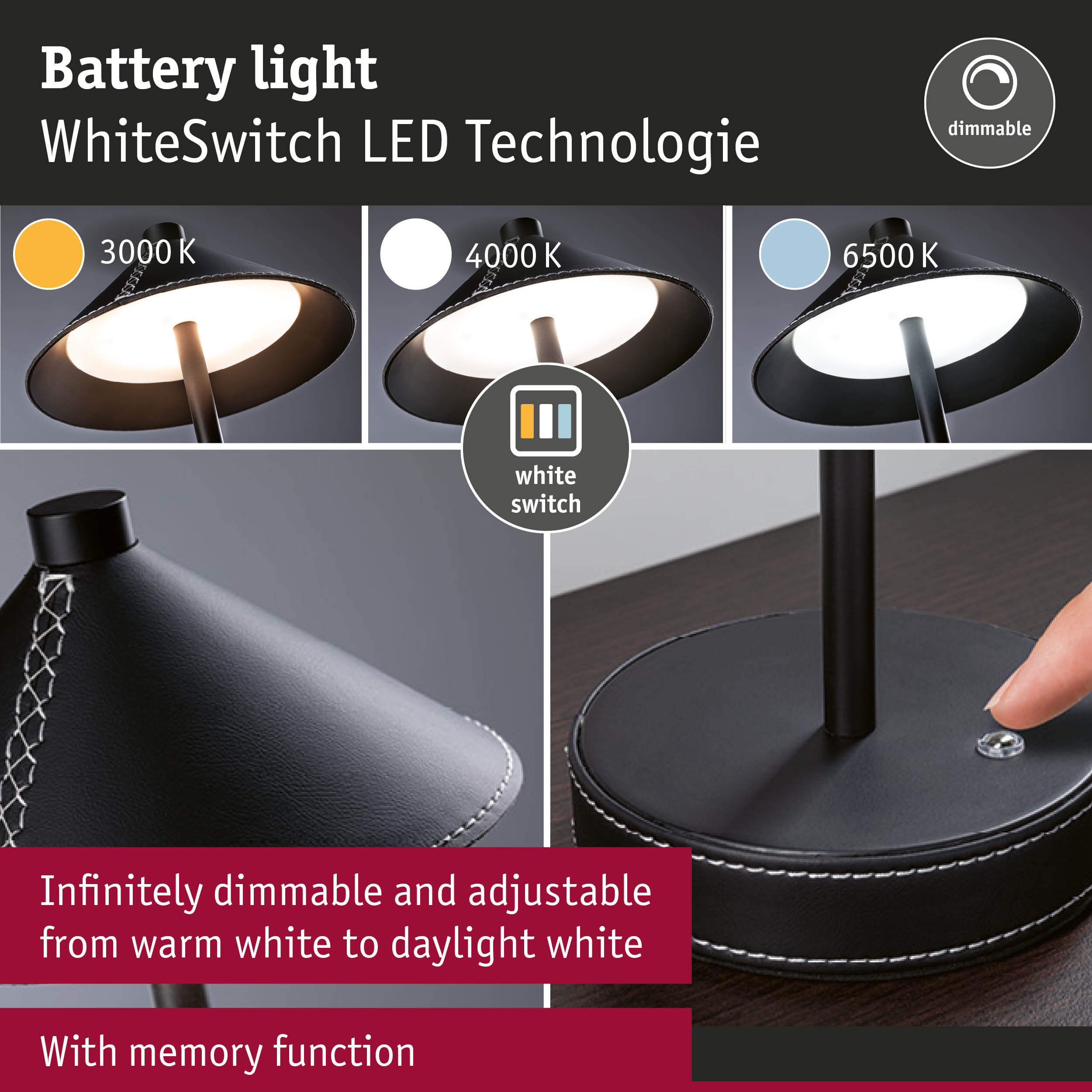 Lampa akumulatorowa z technologią LED WhiteSwitch, ściemniana i regulowana od ciepłej bieli do światła dziennego z pamięcią.
