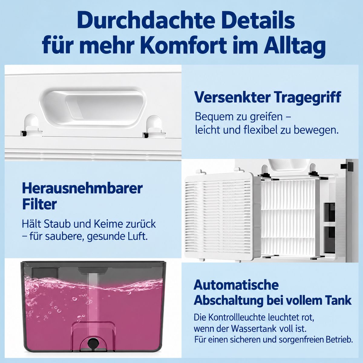 Produktmerkmale: Tragegriff, herausnehmbarer Filter und automatischer Stopp bei vollem Wassertank.