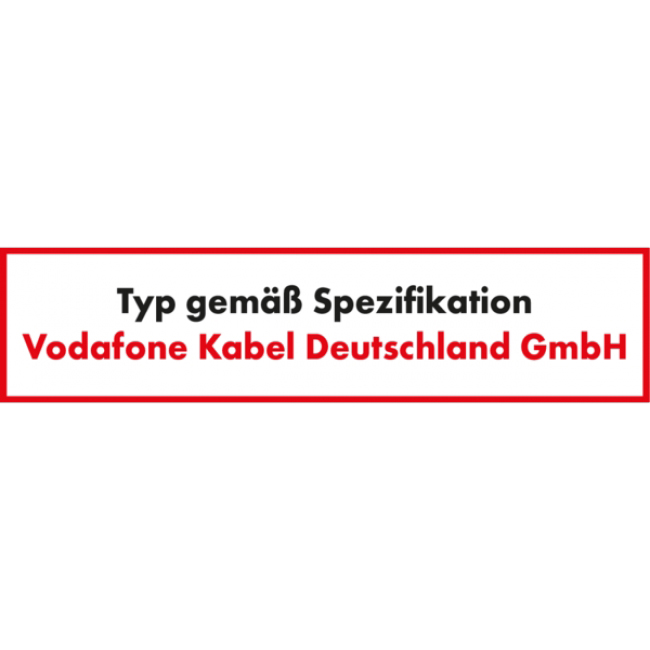 Text auf einem roten Rechteck mit der Aufschrift: Typ gemäß Spezifikation. Vodafone Kabel Deutschland GmbH.