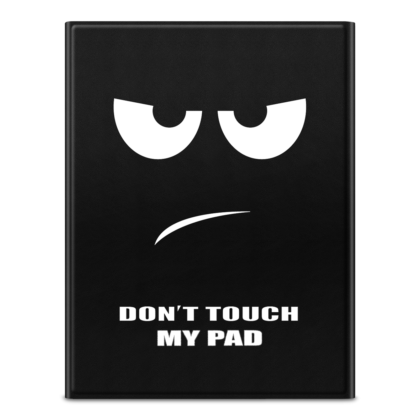 Eine schwarze Tablethülle mit einem Gesicht, auf dem 'DON'T TOUCH MY PAD' steht. Weiße Augen und ein Mund.