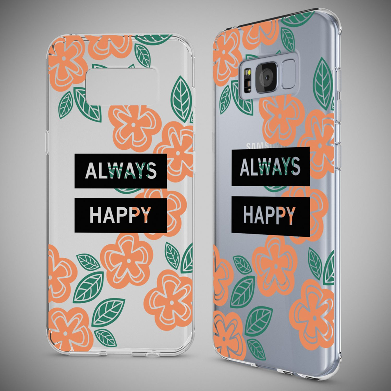 Handyhülle mit orangefarbenen Blumen und den Worten ALWAYS HAPPY. Grüne Blätter umgeben Blumen.