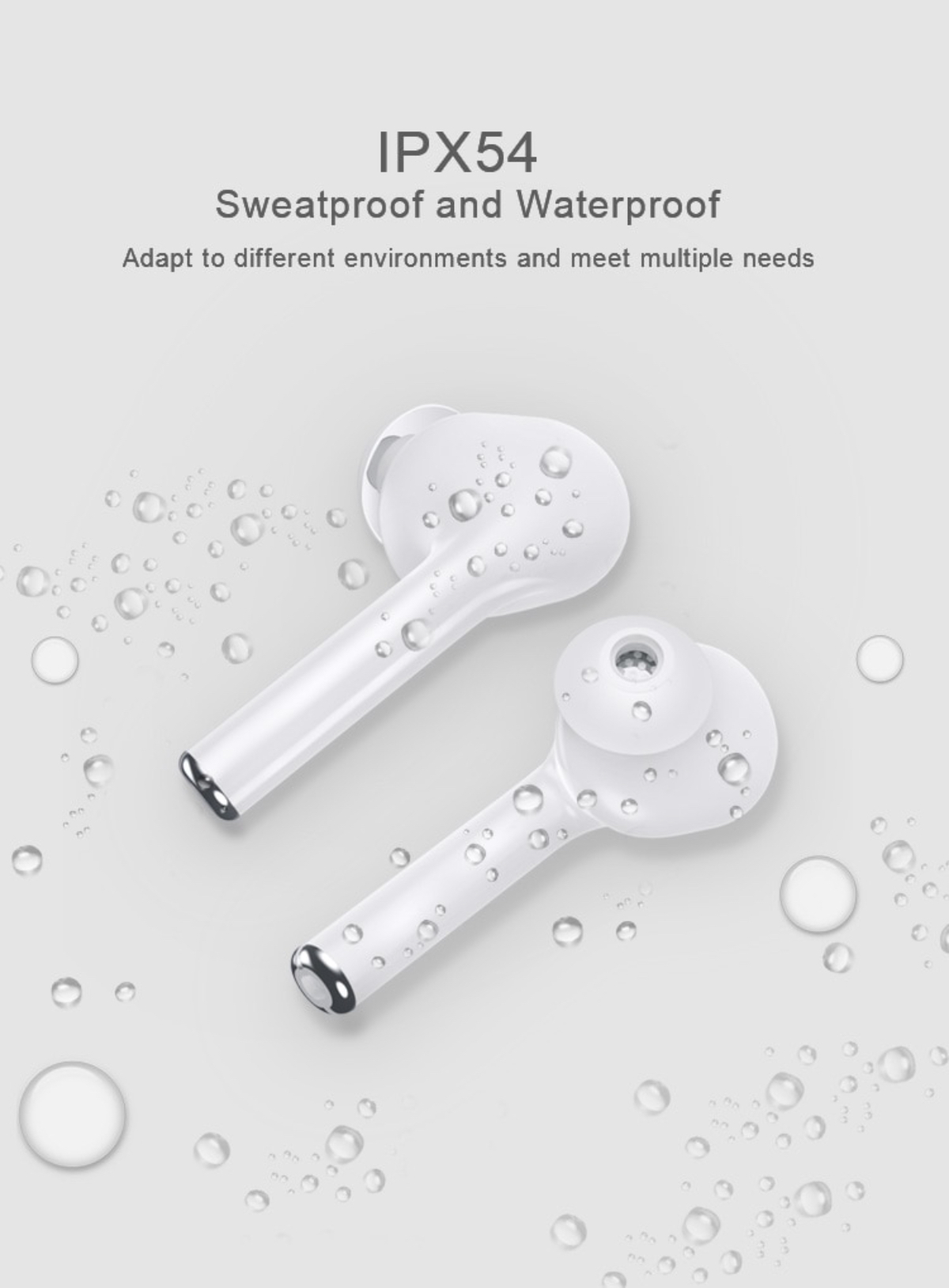 Weiße kabellose Ohrhörer mit Wassertropfen. Text: IPX54, schweißfest und wasserdicht. Anpassung an verschiedene Umgebungen.