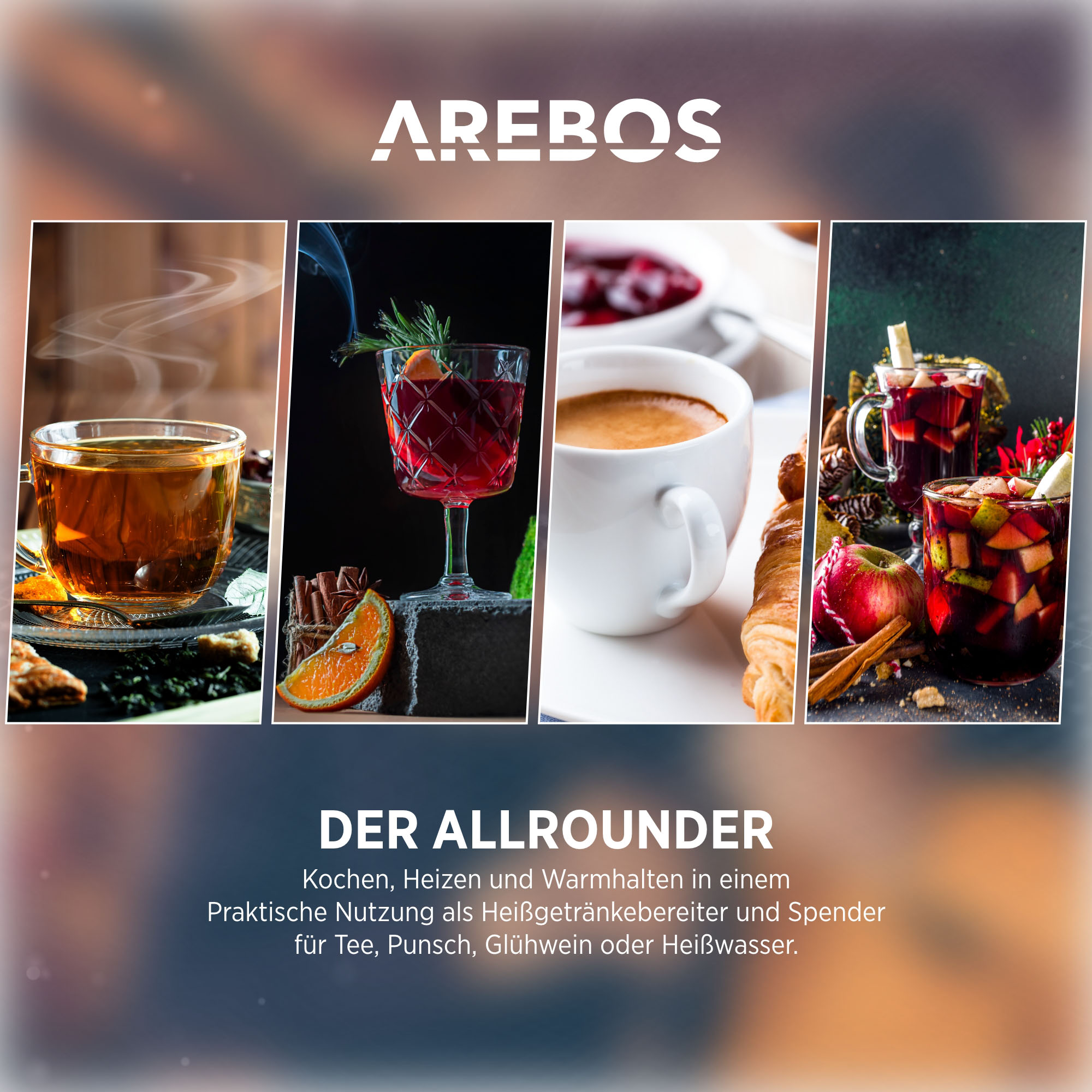 Vier Bilder von Heißgetränken in Tassen. Textüberlagerung sagt "DER ALLROUNDER" und Produktname "AREBOS".