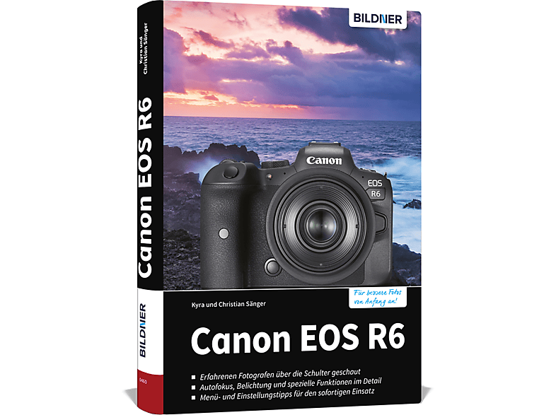Canon EOS R6 - Das umfangreiche Praxisbuch zu Ihrer Kamera!