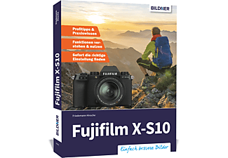 Fujifilm X-S10 - Das umfangreiche Praxisbuch zu Ihrer Kamera!