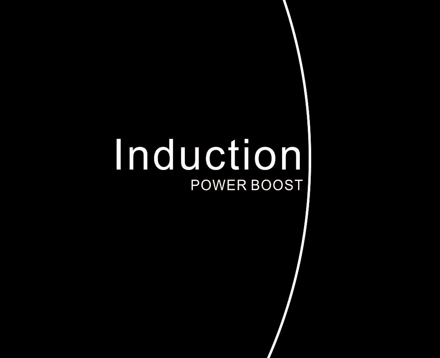 Schwarzer Hintergrund mit weißem Text. Es steht 'Induktion' und 'POWER BOOST'.