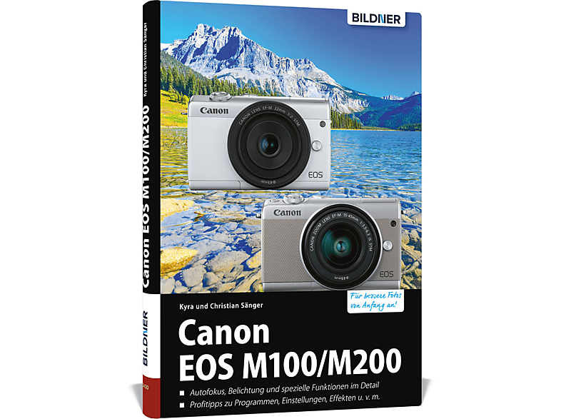 Canon EOS M100 / M200 - Das umfangreiche Praxisbuch zu Ihrer Kamera!