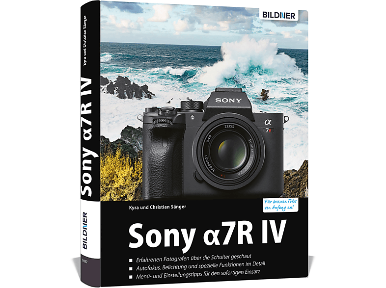 Sony A7R IV - Das umfangreiche Praxisbuch zu Ihrer Kamera
