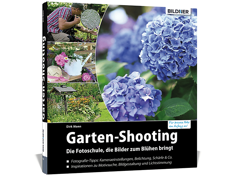 Garten-Shooting - Die Fotoschule, die Bilder zum Blühen bringt | Hardcover