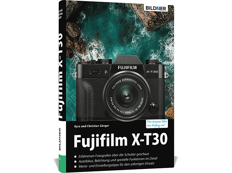 Fujifilm X-T30 Kamera! zu Praxisbuch Ihrer umfangreiche - Das