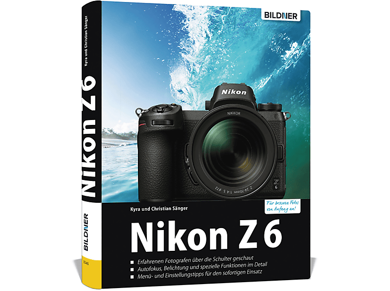 Nikon Z6 - umfangreiche Das Kamera Praxisbuch zu Ihrer