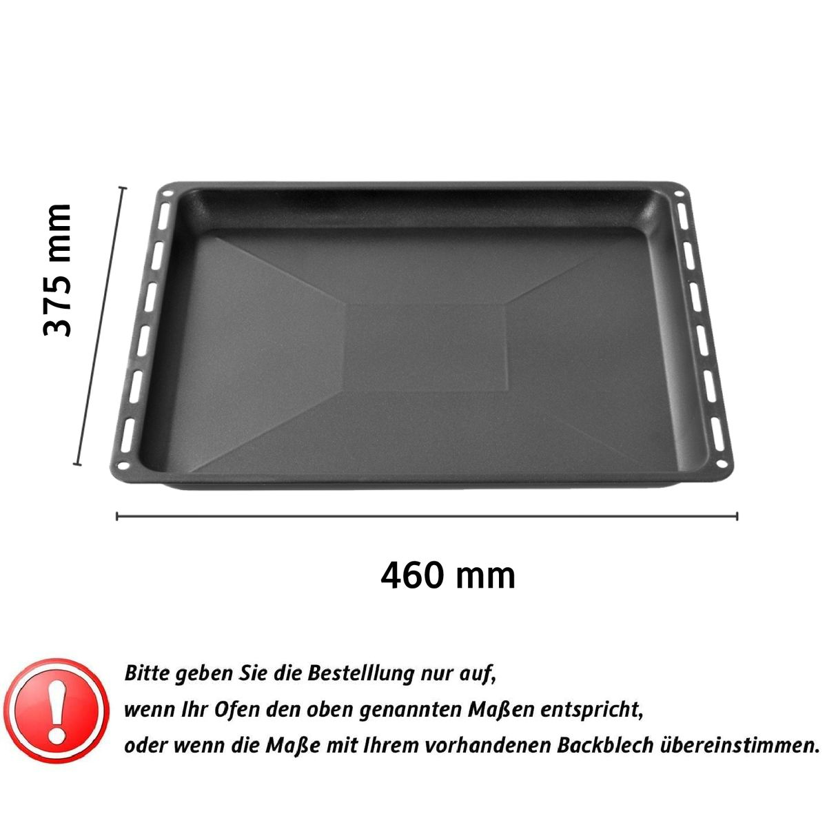 Schwarzes Backblech mit den Maßen 460x375mm, mit deutschem Text und einem Ausrufezeichen.