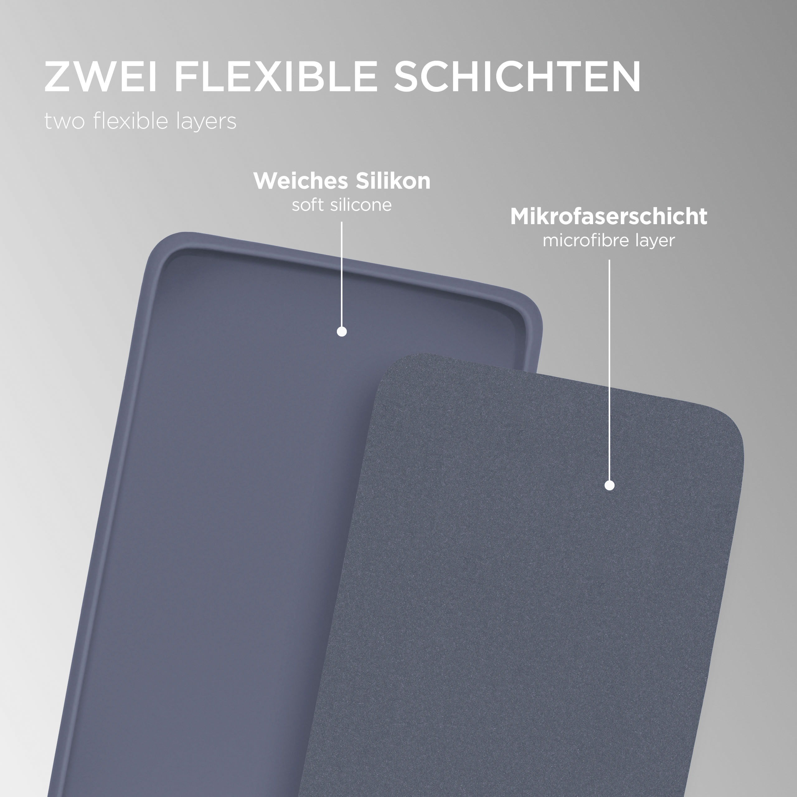 Zwei flexible Schichten: weiches Silikon und Mikrofaser.