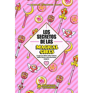 Los secretos de las Magical Girls - Barbara Fernández García