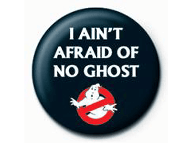 - Afraid Ghostbusters I Aint