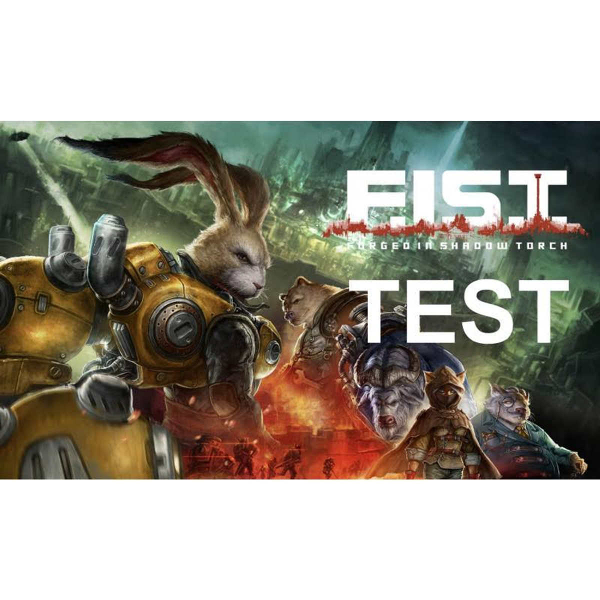 Okładka gry FIST: Forged in Shadow Torch. Przedstawia królika w mech-zbroi i inne postacie.