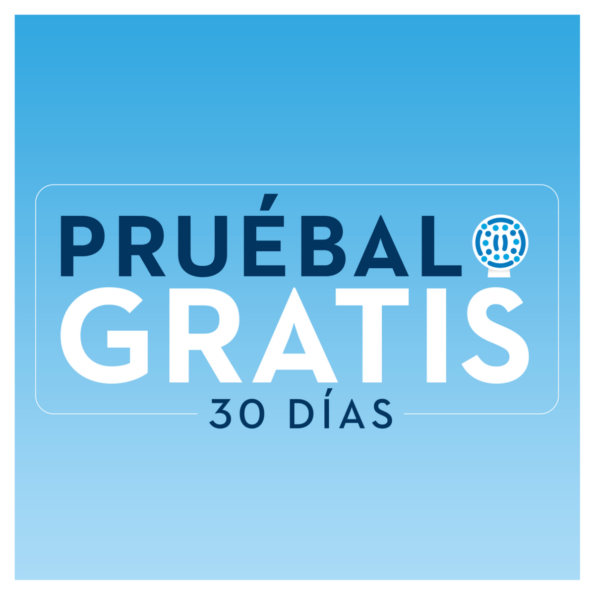 Text mit der Aufschrift 'PRUÉBALO GRATIS 30 DÍAS'. Es ist auf einem blauen Farbverlaufshintergrund.