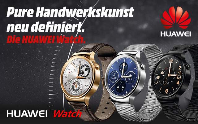 Die neue HUAWEI Watch - bei Media Markt