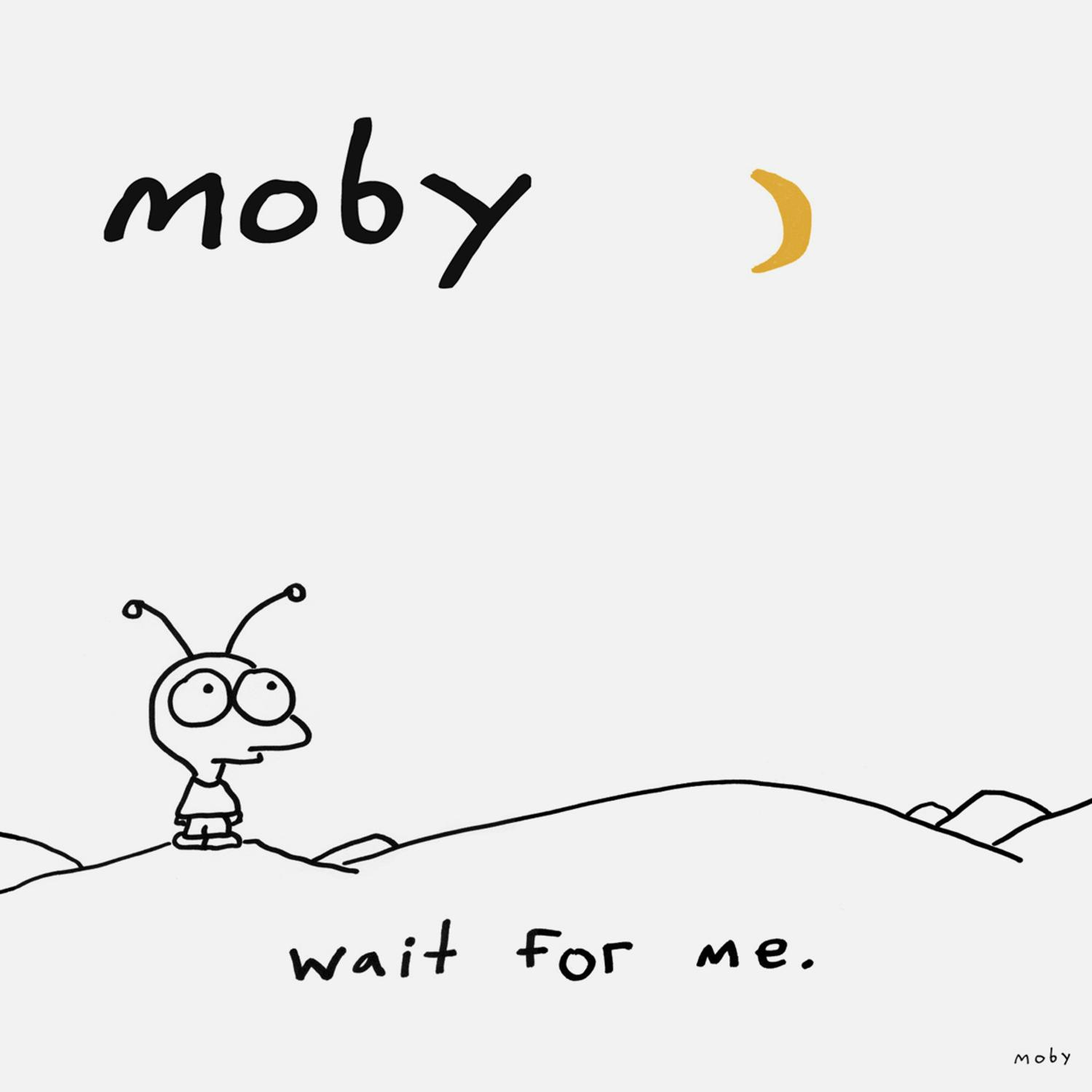 Cartoon-Bild: Alien betrachtet einen Mond. Text: "moby wait for me".