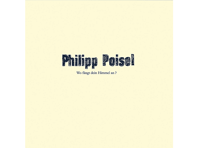 Thumbnail - Philipp Poisel - Wo Fängt Dein Himmel An? (CD)