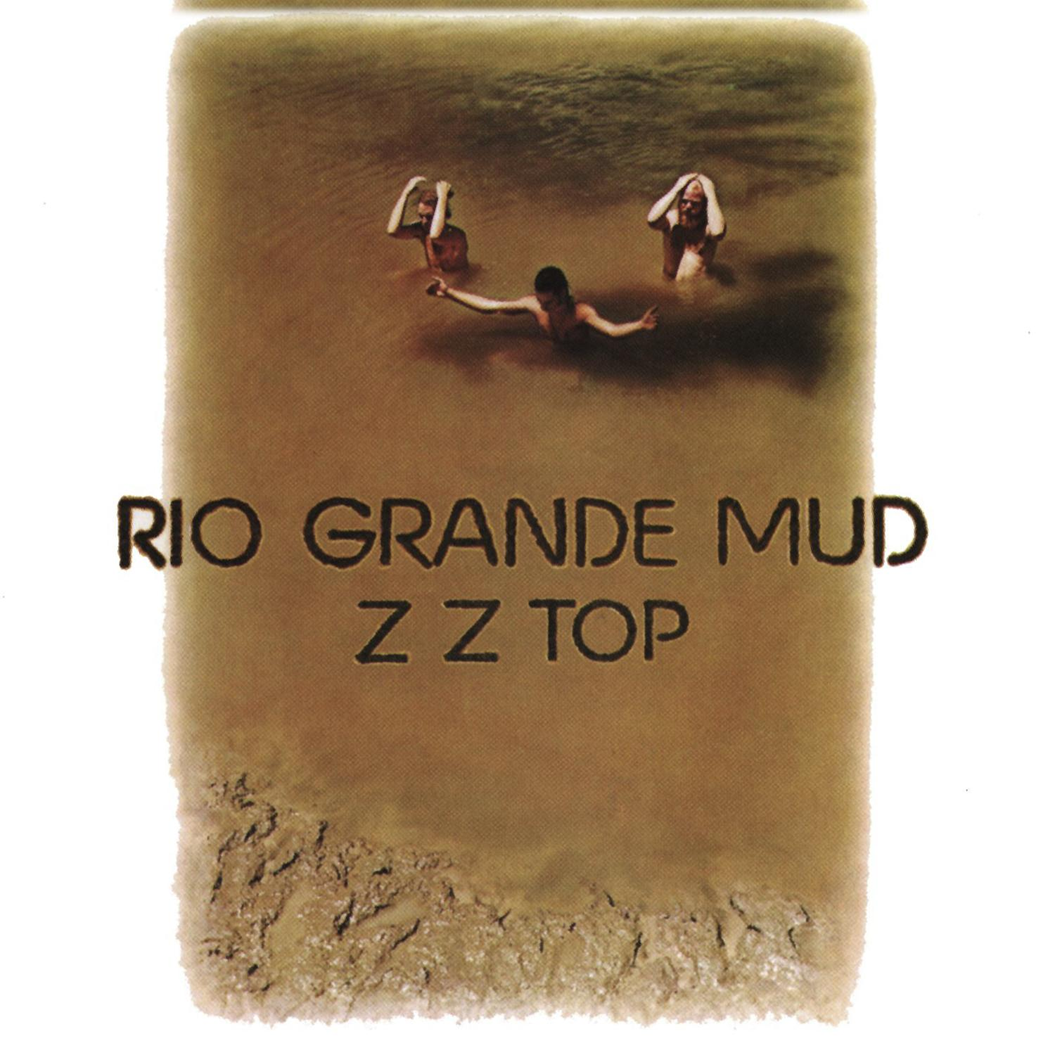 Albumcover: Drei Personen in schlammigem Wasser, der Text 'Rio Grande Mud' und 'ZZ Top'.