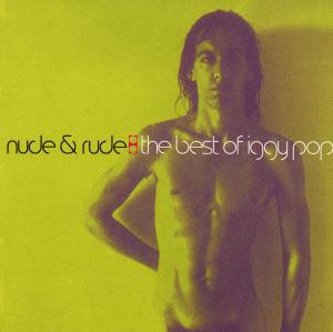 Albumcover zeigt Iggy Pop ohne Hemd, mit den Worten 'nude & rude' auf gelbem Hintergrund.