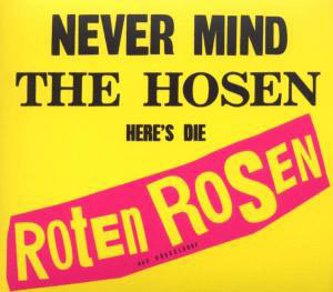 Albumcover für 'Never Mind the Hosen, Here's Die Roten Rosen' auf gelbem Hintergrund.