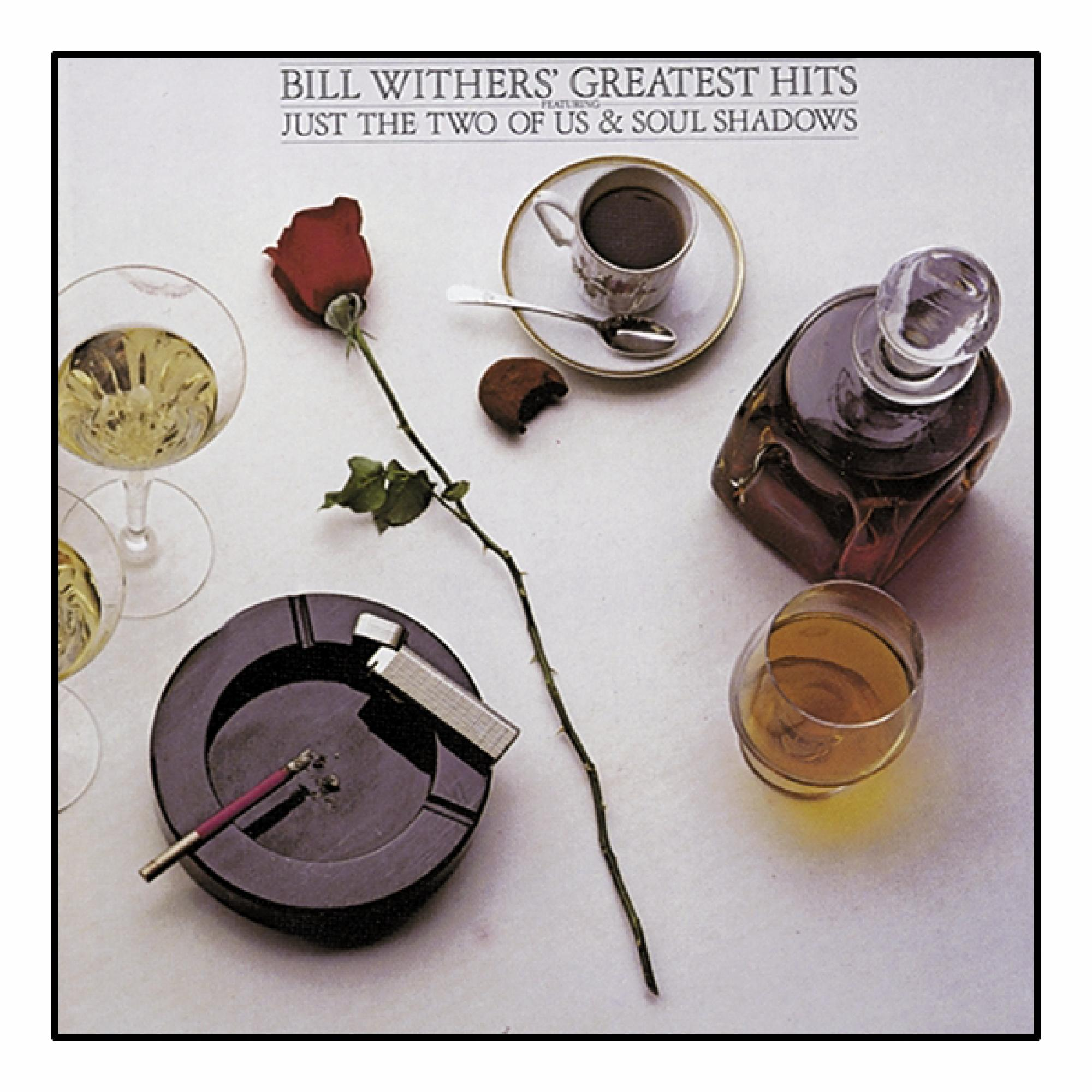 Albumcover: Getränke, Rose, Aschenbecher und Kaffeetasse auf weißer Oberfläche. Titel: Bill Withers' Greatest Hits.