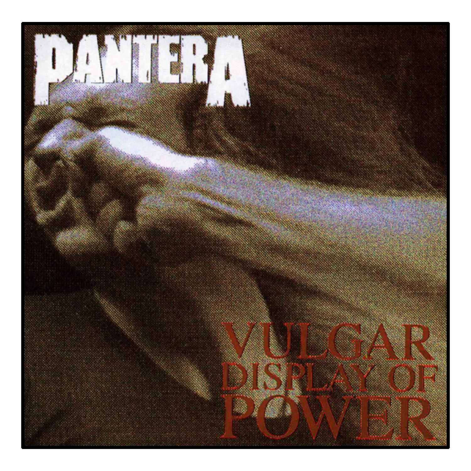 Albumcover: Pantera, Vulgar Display of Power. Eine Hand ballt eine Faust. Bandname oben.
