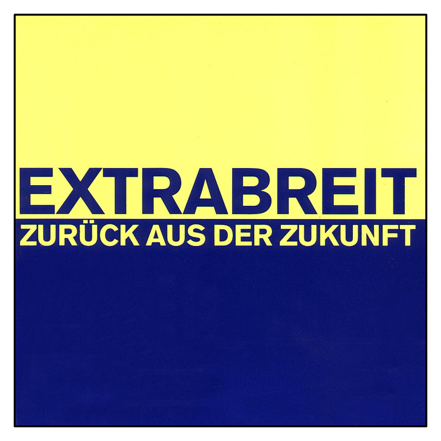 Albumcover mit EXTRA BREIT und blau-gelbem Hintergrund. Text: 'ZURÜCK AUS DER ZUKUNFT'.