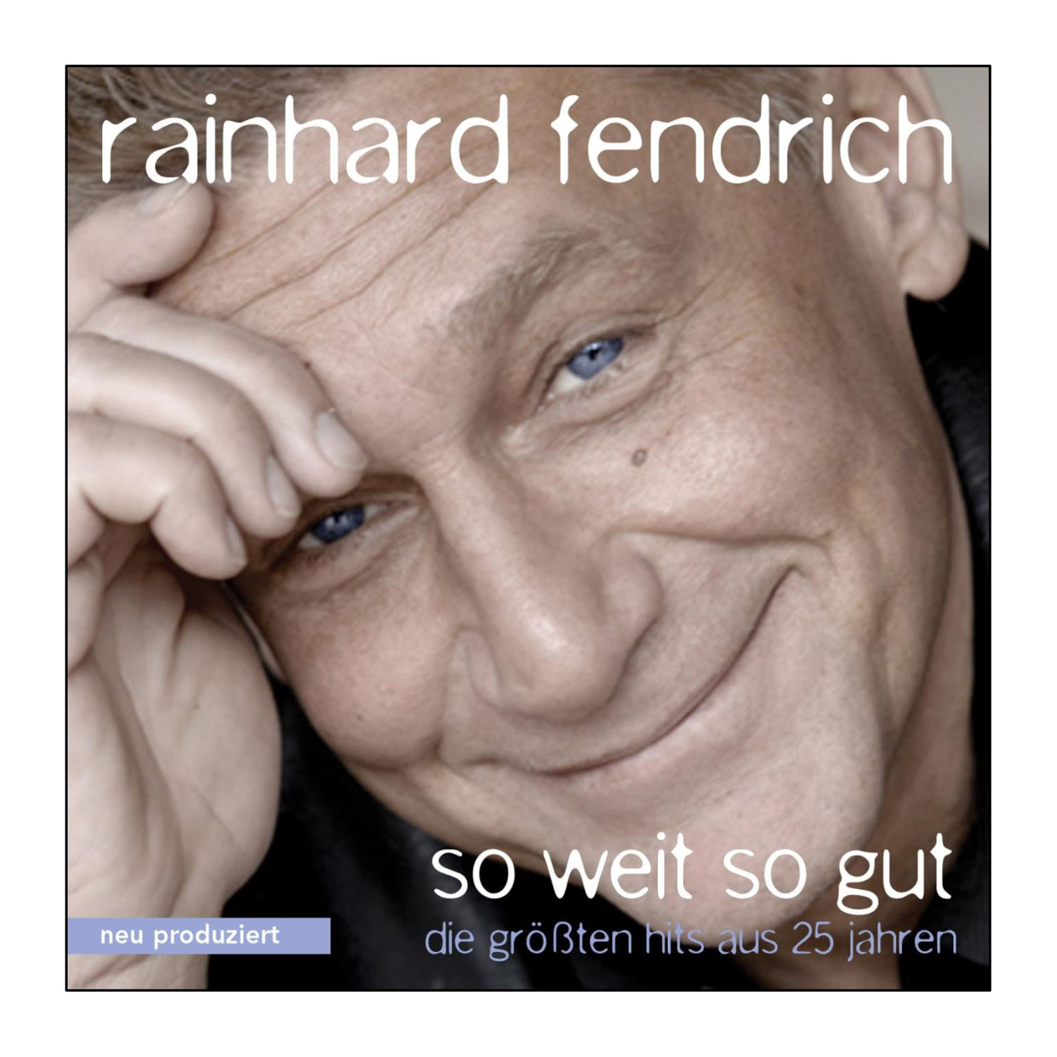 Reinhard Fendrich Albumcover. Lächelndes Männergesicht. Der Titel lautet 'So weit so gut'.